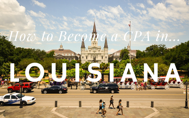 [2023] Louisiana CPA Exam And License Requirements [IMPORTANT!]