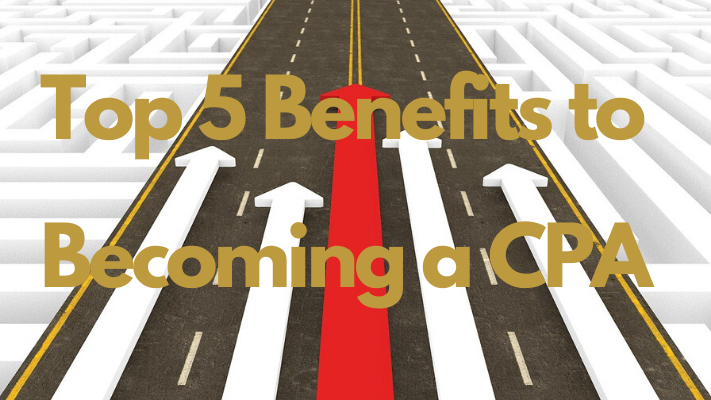 The Top 5 Benefits to Becoming a CPA